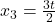 x_3 = \frac{3t}{2}