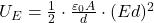  U_E = \frac{1}{2} \cdot \frac{\varepsilon_0 A}{d} \cdot (Ed)^2 