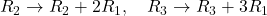 R_2 \to R_2 + 2R_1,\quad R_3 \to R_3 + 3R_1