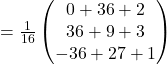 =\frac{1}{16}\begin{pmatrix}0+36+2\\36+9+3\\-36+27+1\end{pmatrix}