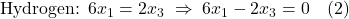 \text{Hydrogen: } 6x_1 = 2x_3 \;\Rightarrow\; 6x_1 - 2x_3 = 0 \quad (2)