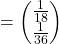 =\begin{pmatrix}\frac{1}{18}\\\frac{1}{36}\end{pmatrix}