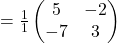 =\frac{1}{1}\begin{pmatrix}5 & -2\\ -7 & 3\end{pmatrix}