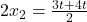 2x_2 = \frac{3t + 4t}{2}