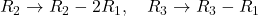 R_2 \to R_2 - 2R_1,\quad R_3 \to R_3 - R_1