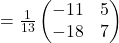 =\frac{1}{13}\begin{pmatrix}-11 & 5\\ -18 & 7\end{pmatrix}