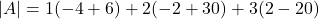 |A| = 1(-4 + 6) + 2(-2 + 30) + 3(2 - 20)
