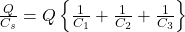  \frac{Q}{C_s} = Q \left\{ \frac{1}{C_1} + \frac{1}{C_2} + \frac{1}{C_3} \right\} 