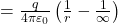  = \frac{q}{4\pi \varepsilon_0} \left( \frac{1}{r} - \frac{1}{\infty} \right) 
