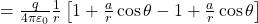  = \frac{q}{4\pi \varepsilon_0} \frac{1}{r} \left[ 1 + \frac{a}{r} \cos\theta - 1 + \frac{a}{r} \cos\theta \right] 