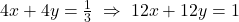 4x+4y=\frac{1}{3}\;\Rightarrow\;12x+12y=1