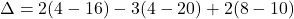 \Delta=2(4-16)-3(4-20)+2(8-10)