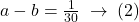 a-b=\frac{1}{30} \;\rightarrow\; (2)