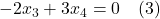 -2x_3 + 3x_4 = 0 \quad (3)