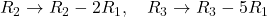 R_2 \to R_2 - 2R_1,\quad R_3 \to R_3 - 5R_1