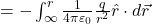  = - \int_{\infty}^{r} \frac{1}{4\pi \varepsilon_0} \frac{q}{r^2} \hat{r} \cdot d\vec{r} 