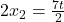 2x_2 = \frac{7t}{2}