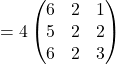 =4\begin{pmatrix}6 & 2 & 1\\5 & 2 & 2\\6 & 2 & 3\end{pmatrix}