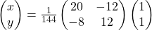 \begin{pmatrix}x\\y\end{pmatrix}=\frac{1}{144}\begin{pmatrix}20 & -12\\-8 & 12\end{pmatrix}\begin{pmatrix}1\\1\end{pmatrix}