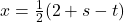 x=\frac{1}{2}(2+s-t)