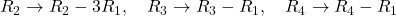 R_2 \to R_2 - 3R_1,\quad R_3 \to R_3 - R_1,\quad R_4 \to R_4 - R_1