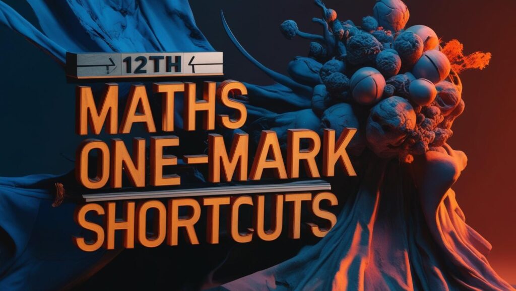 12th maths one marks shortcuts,study material