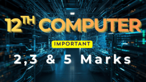 12TH Computer science important questions, guide & study material